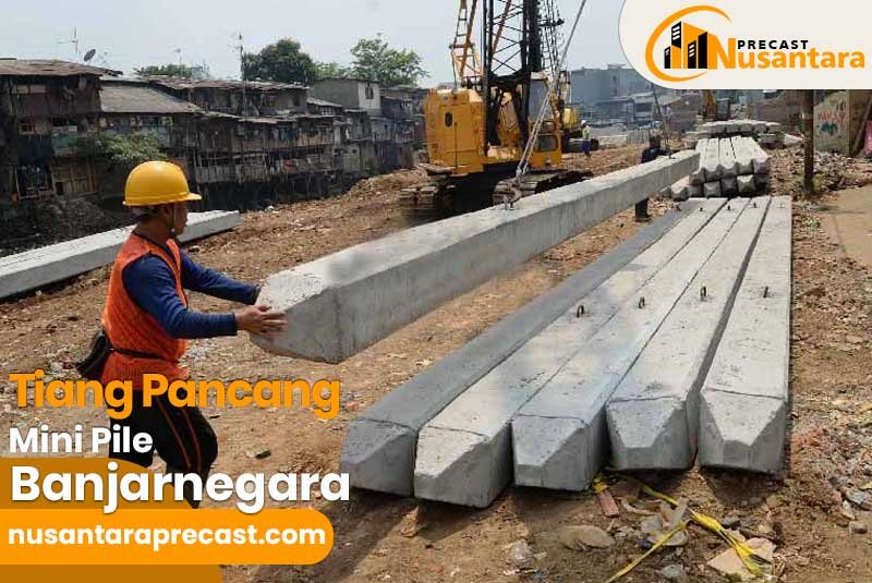 Harga Tiang Pancang Mini Pile Banjarnegara Harga Tiang Pancang Mini Pile Banjarnegara